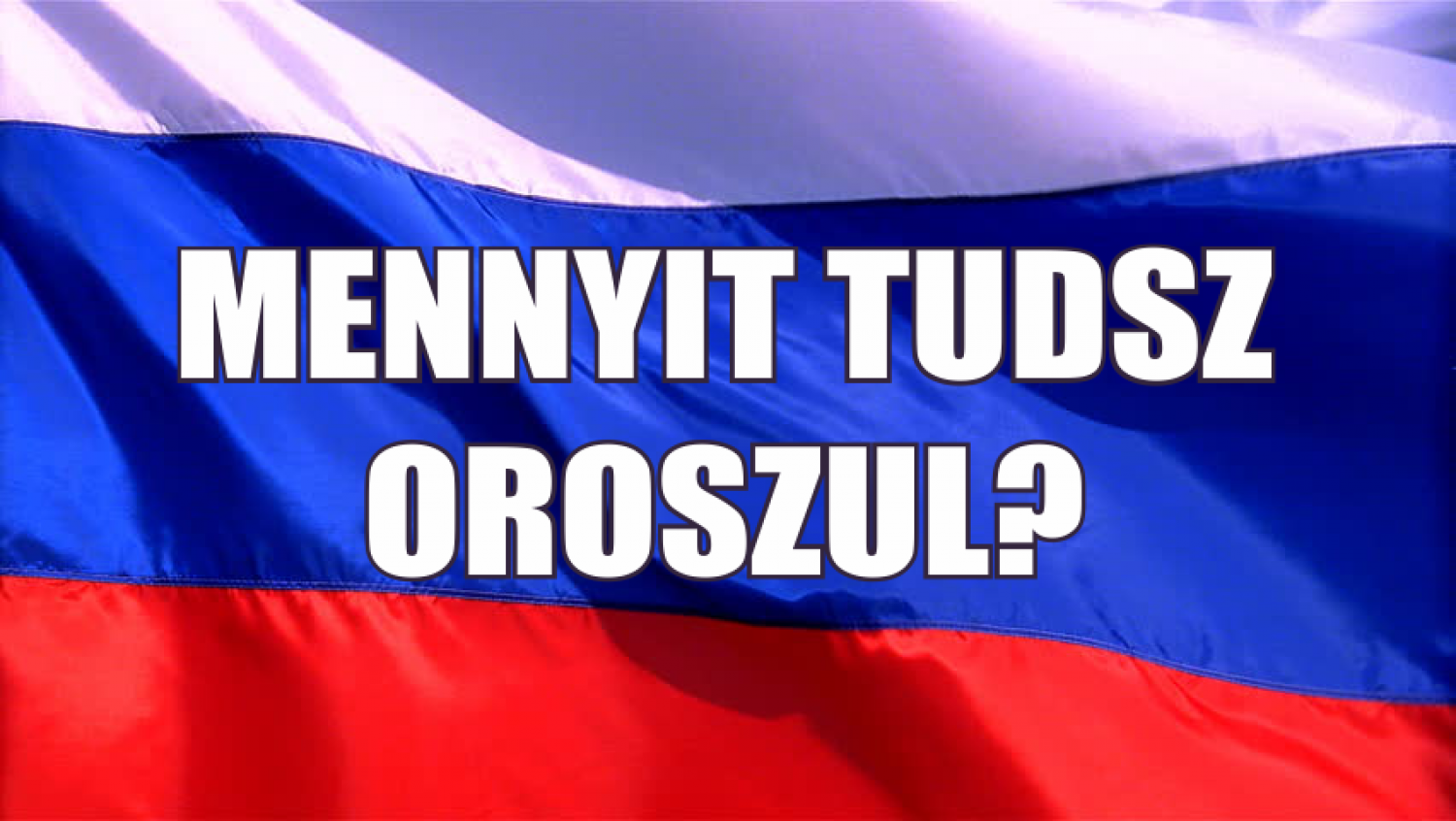 Teszteld az orosz tudásod!